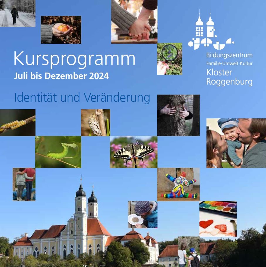 Neues Kursprogrammheft Juli bis Dezember 2024 – Bildungszentrum für Familie, Umwelt und Kultur am Kloster Roggenburg